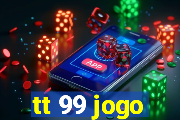 tt 99 jogo